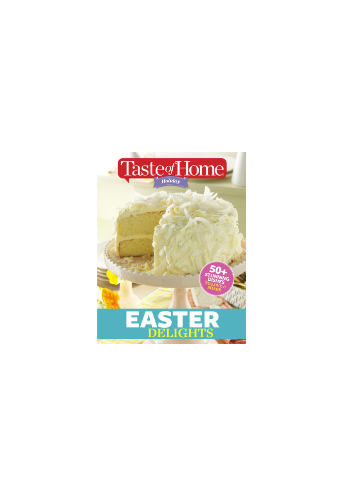 Taste of Home Holiday Easter Delights