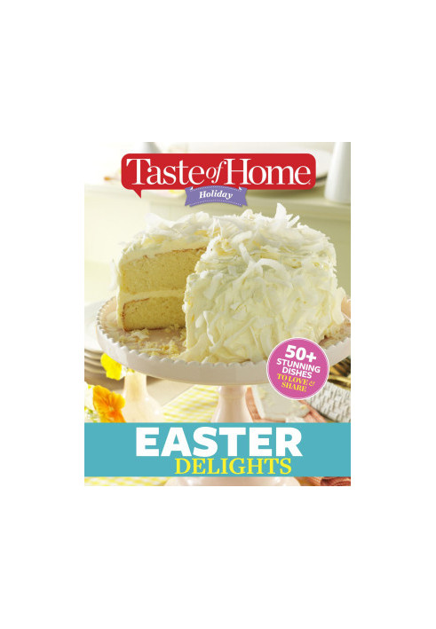 Taste of Home Holiday Easter Delights