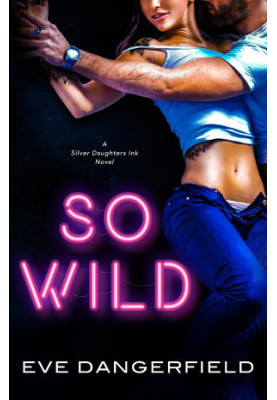 [Silver Daughters Ink 01] • So Wild