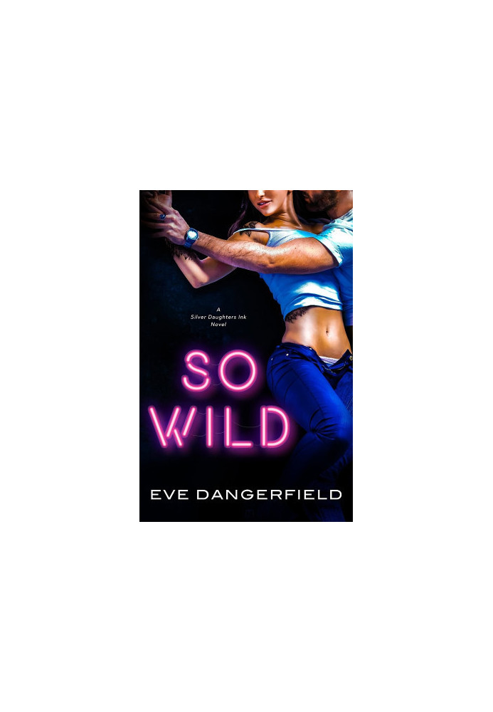 [Silver Daughters Ink 01] • So Wild