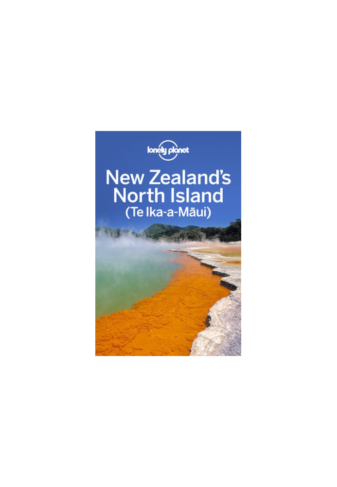 Lonely Planet New Zealand's North Island (Te Ika-a-Māui)