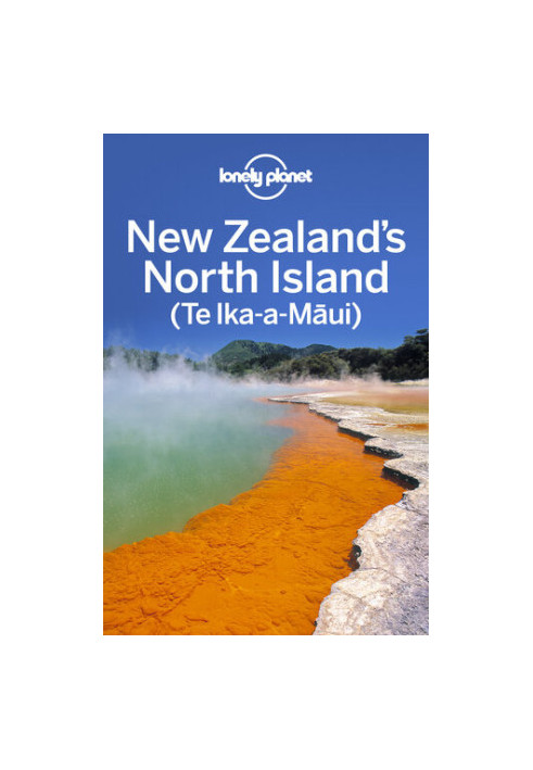 Lonely Planet New Zealand's North Island (Te Ika-a-Māui)
