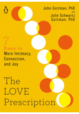 The Love Prescription: Seven Days to More Intimacy, Connection, and Joy: the Seven Days Series, Book 1