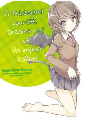 A Pubescent Low-Life Dreams Not of An Impish Kouhai