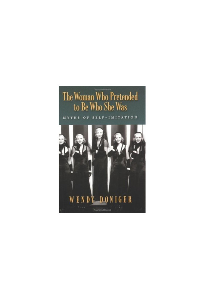 The Woman Who Pretended to Be Who She Was - Myths of Self-Imitation (2004)