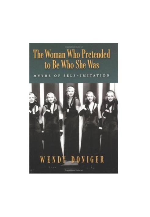 The Woman Who Pretended to Be Who She Was - Myths of Self-Imitation (2004)