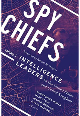 Spy Chiefs: Volume 2: Intelligence Leaders in Europe, the Middle East, and Asia
