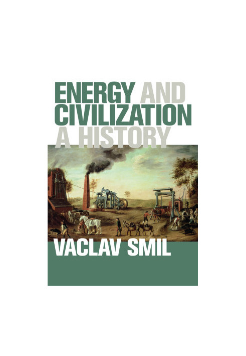 Energy and Civilization: A History
