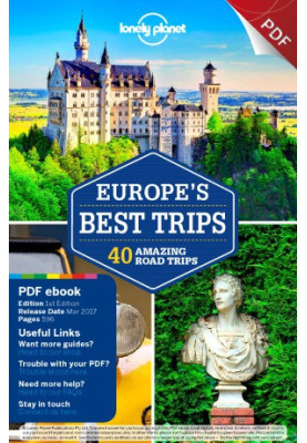 Lonely Planet Europe’s Best Trips : 40 Amazing Road Trips