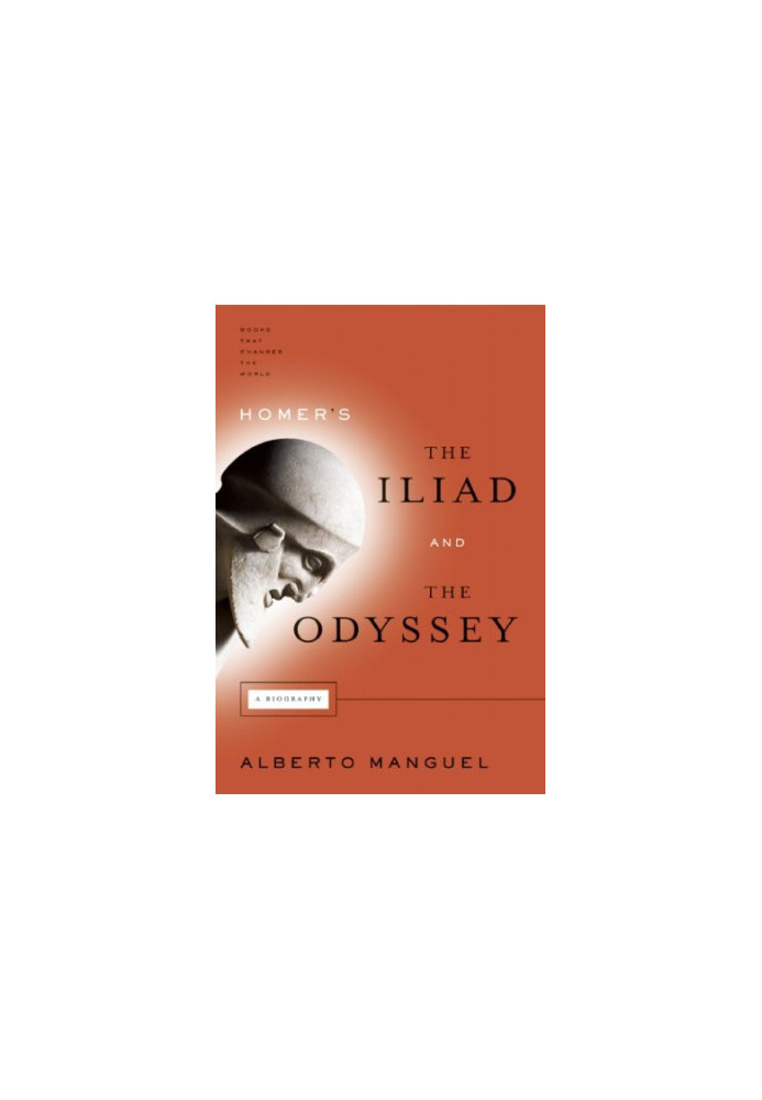 Homer's The Iliad and The Odyssey: A Biography