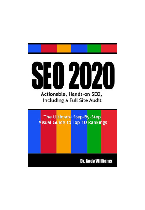 SEO 2020: Actionable, Hands-on SEO, Including a Full Site Audit (Webmaster Series Book 1)
