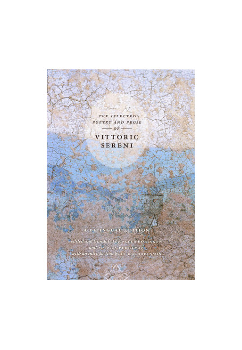Selected Poetry and Prose of Vittorio Sereni: a Bilingual Edition