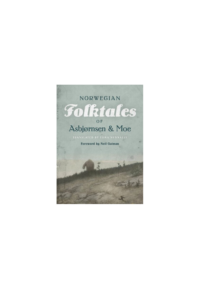 The Complete and Original Norwegian Folktales of Asbjørnsen and Moe