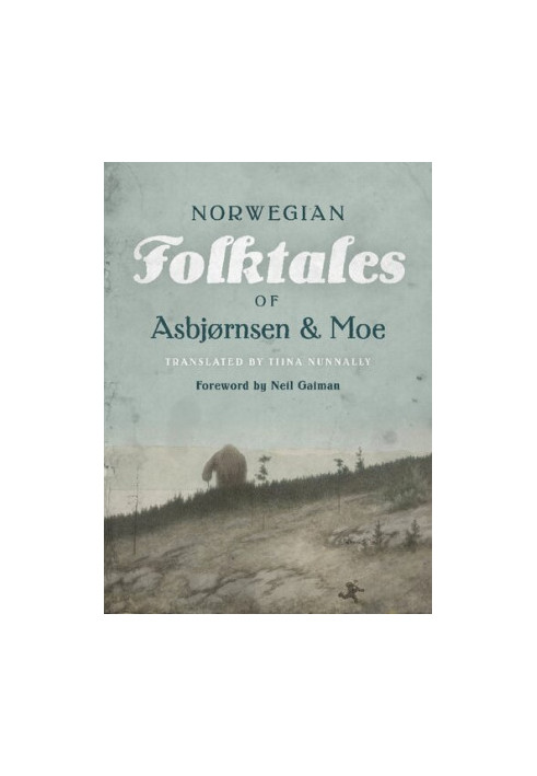 The Complete and Original Norwegian Folktales of Asbjørnsen and Moe