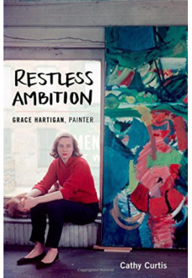 Restless ambition : Grace Hartigan, painter