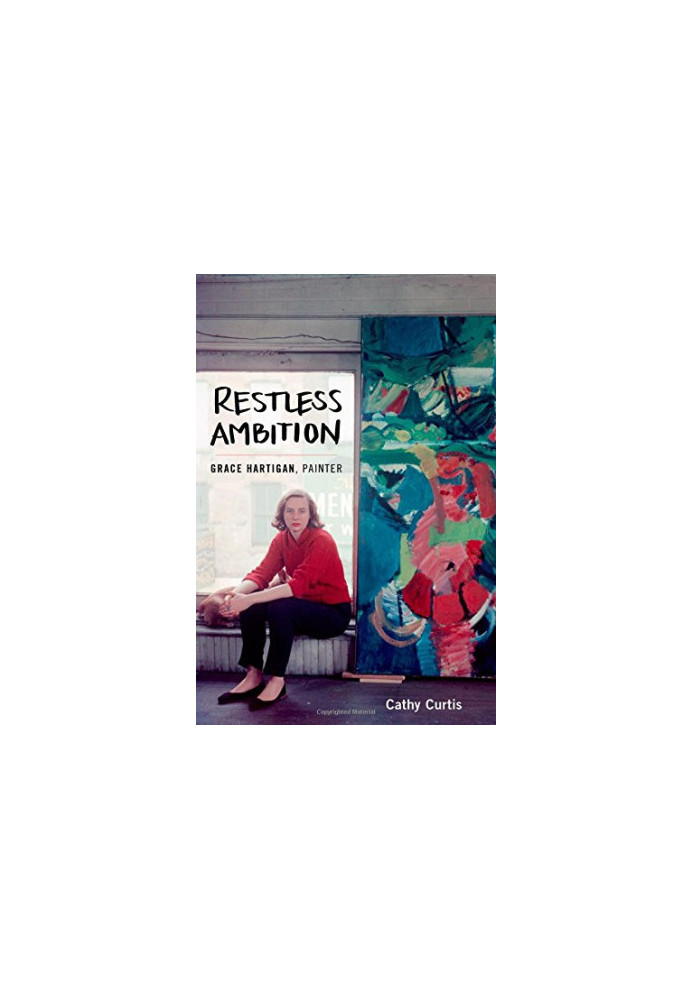 Restless ambition : Grace Hartigan, painter
