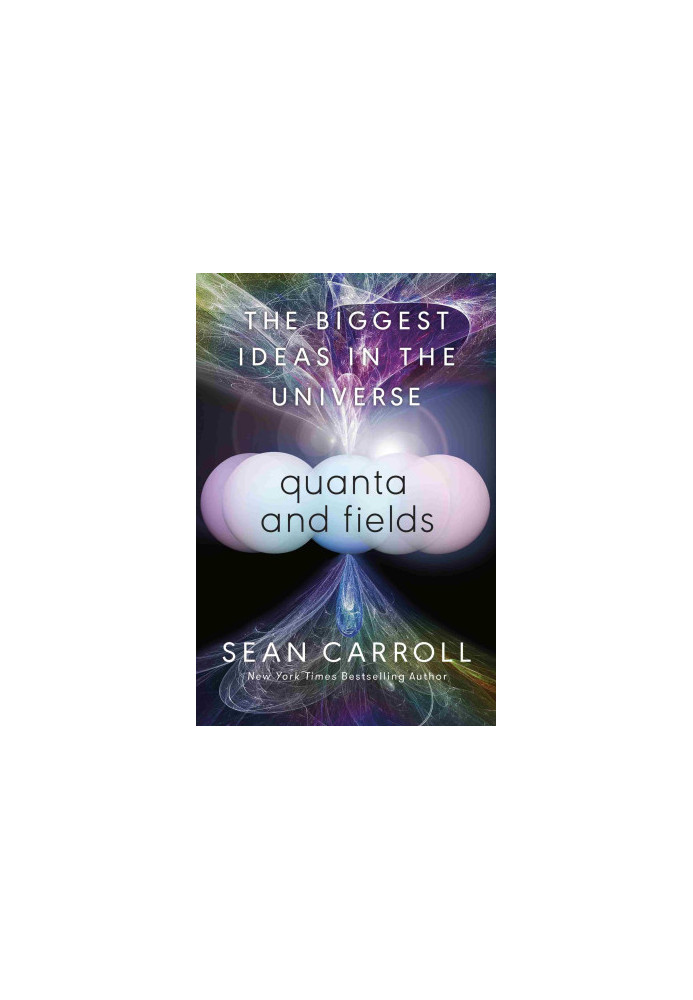 Quanta and Fields: The Biggest Ideas in the Universe