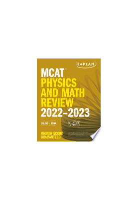 MCAT Physics and Math Review 2022-2023: Online + Book Kaplan Test Prep