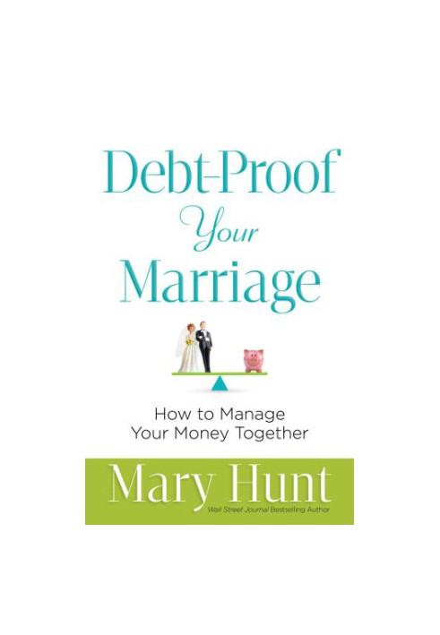 Debt-Proof Your Marriage: How to Manage Your Money Together