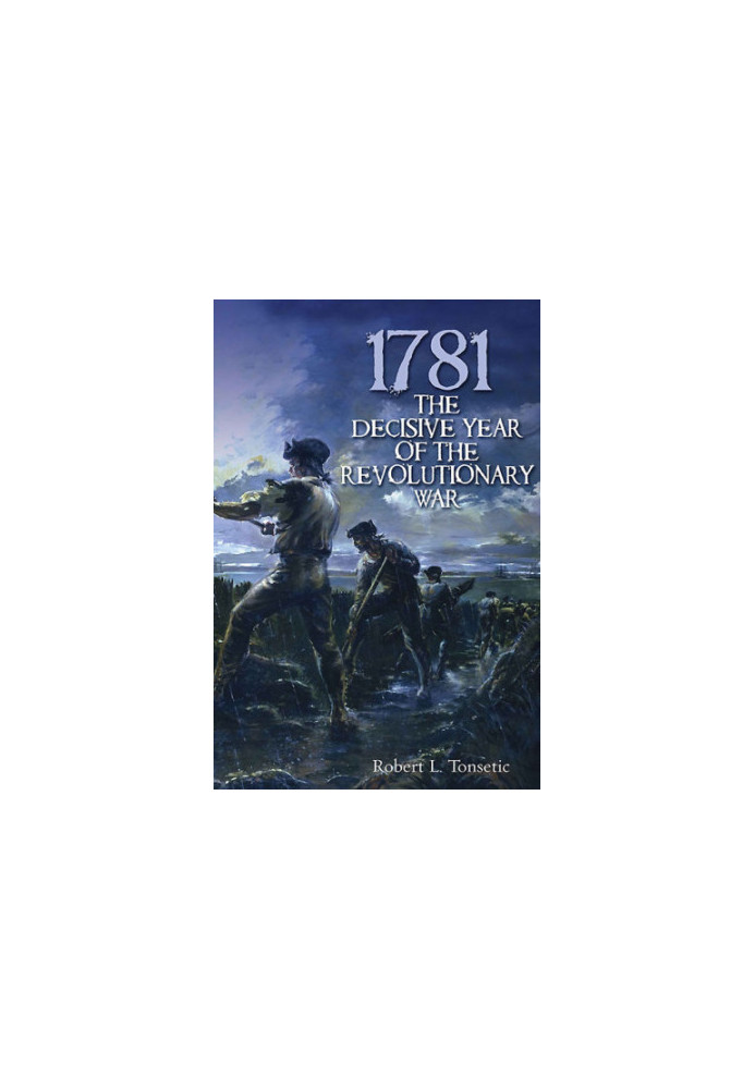 1781: the decisive year of the Revolutionary War