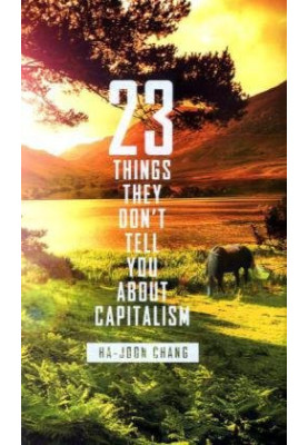 23 Things They Don't Tell You About Capitalism