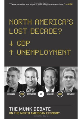 North America’s Lost Decade?: The Munk Debate on the North American Economy