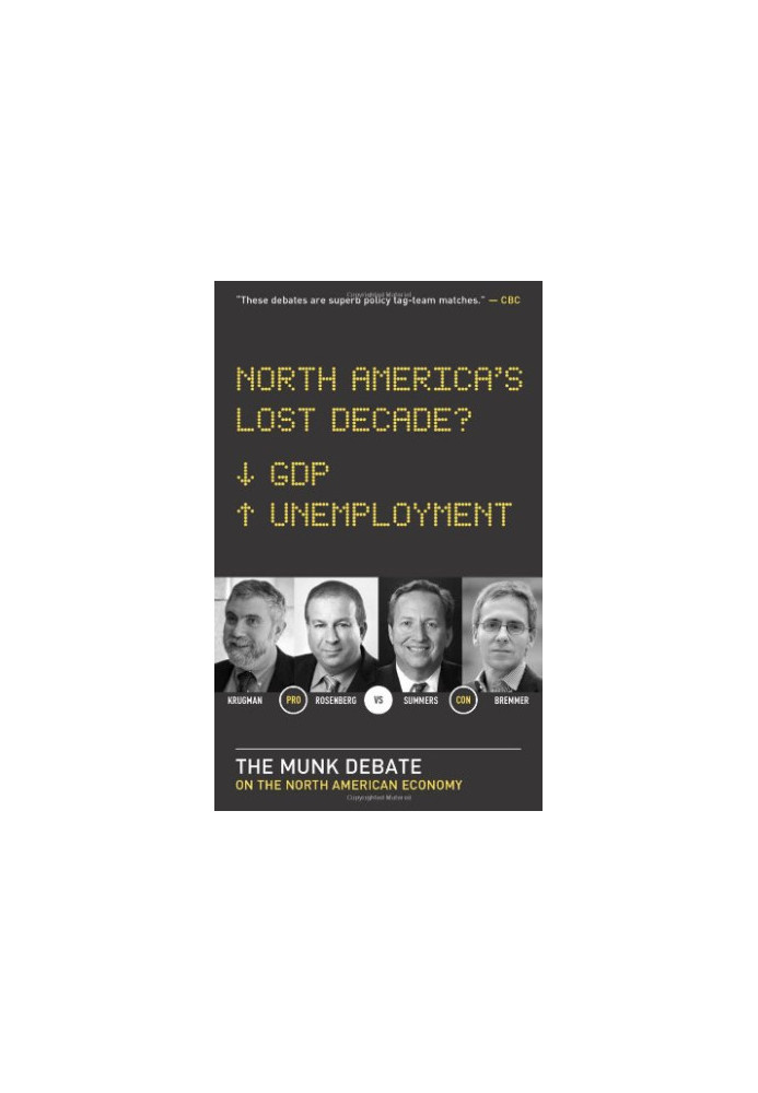 North America’s Lost Decade?: The Munk Debate on the North American Economy