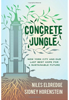 Concrete jungle : New York City and our last best hope for a sustainable future