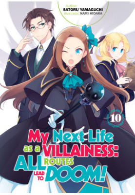 My Next Life as a Villainess: All Routes Lead to Doom! Volume 10