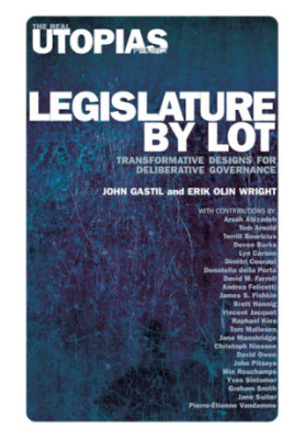 Legislature by Lot: Transformative Designs for Deliberative Governance