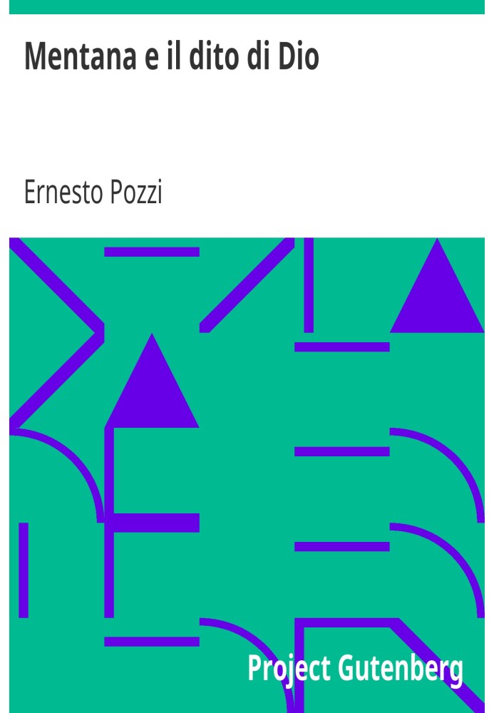 Ментана та перст Бога. Епізоди, оповідані Етторе Поцці, що вижив, - друге видання з важливими доповненнями, зробленими автором