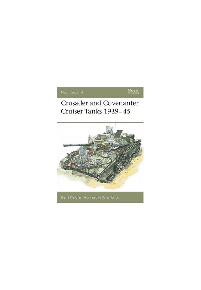 Crusader and Covenanter Cruiser Tanks 1939–45