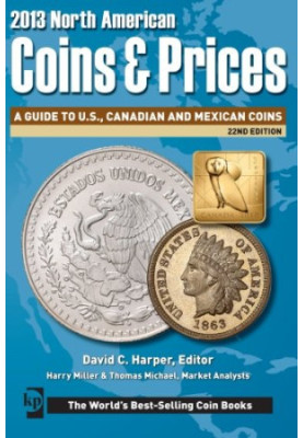 2013 North American Coins & Prices: A Guide to U.S., Canadian and Mexican Coins