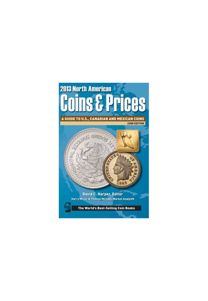 2013 North American Coins & Prices: A Guide to U.S., Canadian and Mexican Coins