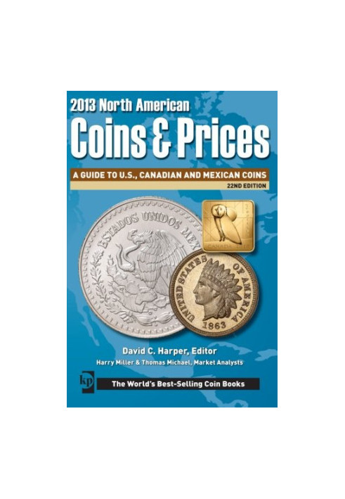 2013 North American Coins & Prices: A Guide to U.S., Canadian and Mexican Coins