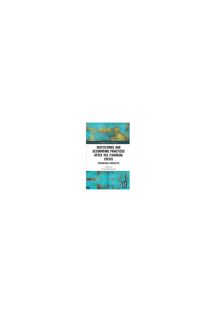 Institutions and accounting practices after the financial crisis : international perspective