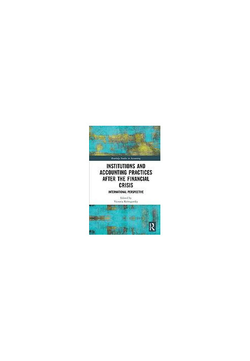 Institutions and accounting practices after the financial crisis : international perspective