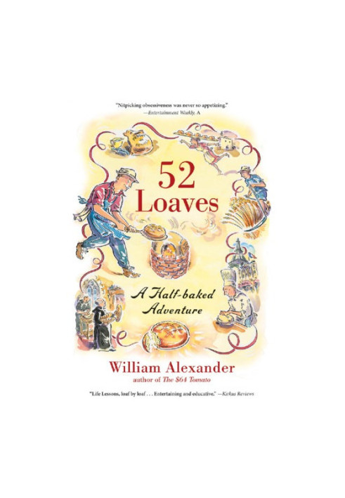 52 loaves: one man's relentless pursuit of truth, meaning, and a really good crust