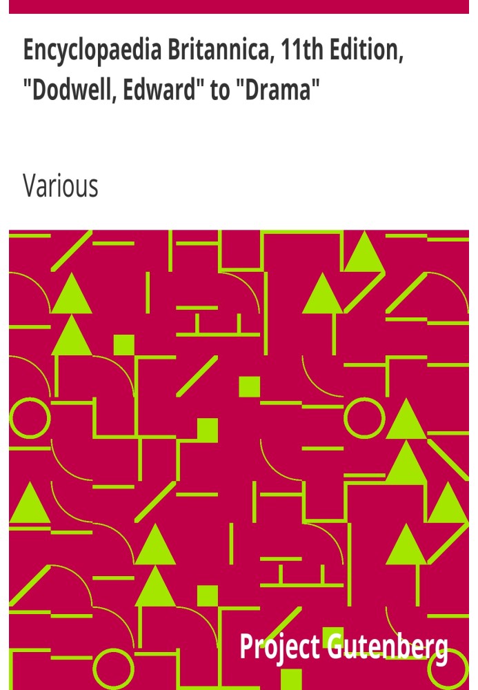 Британская энциклопедия, 11-е издание, от «Додвелла, Эдварда» до «Драмы», том 8, фрагмент 6.