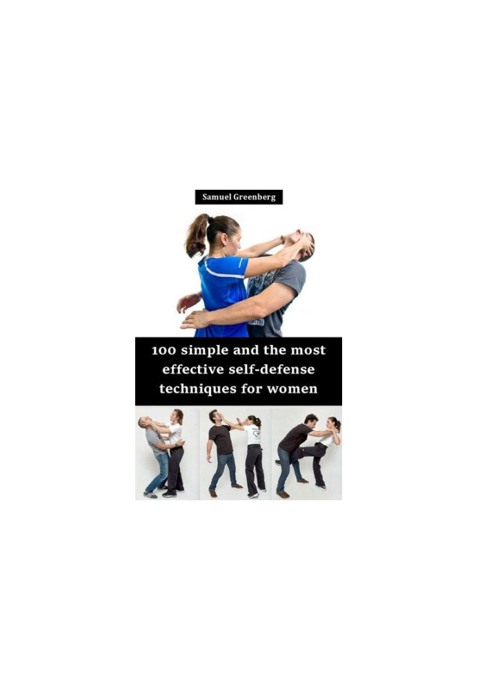 100 simple and the most effective self-defense techniques for women