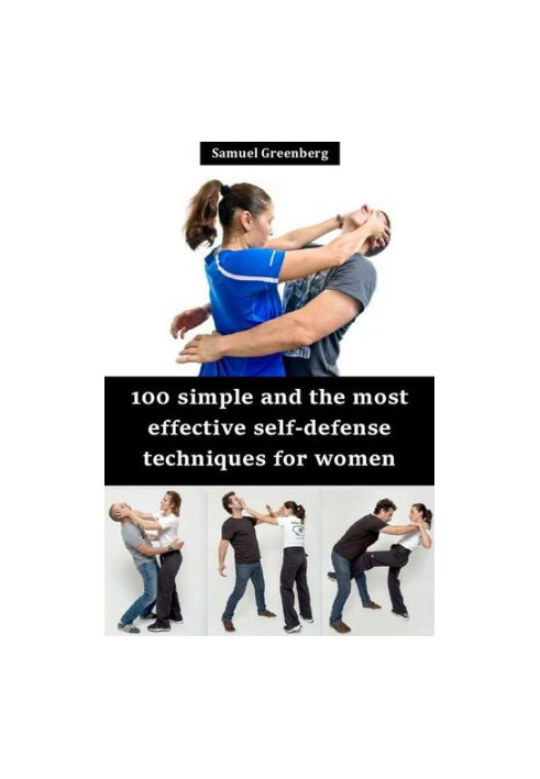 100 simple and the most effective self-defense techniques for women
