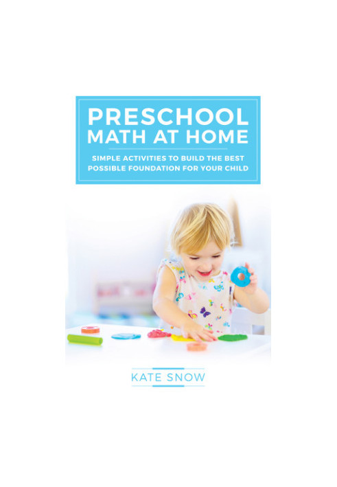 Preschool math at home: simple activities to build the best possible foundation for your child