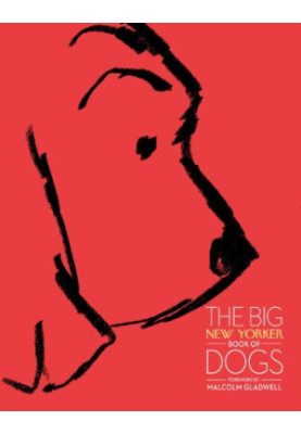 The Big New Yorker Book of Dogs
