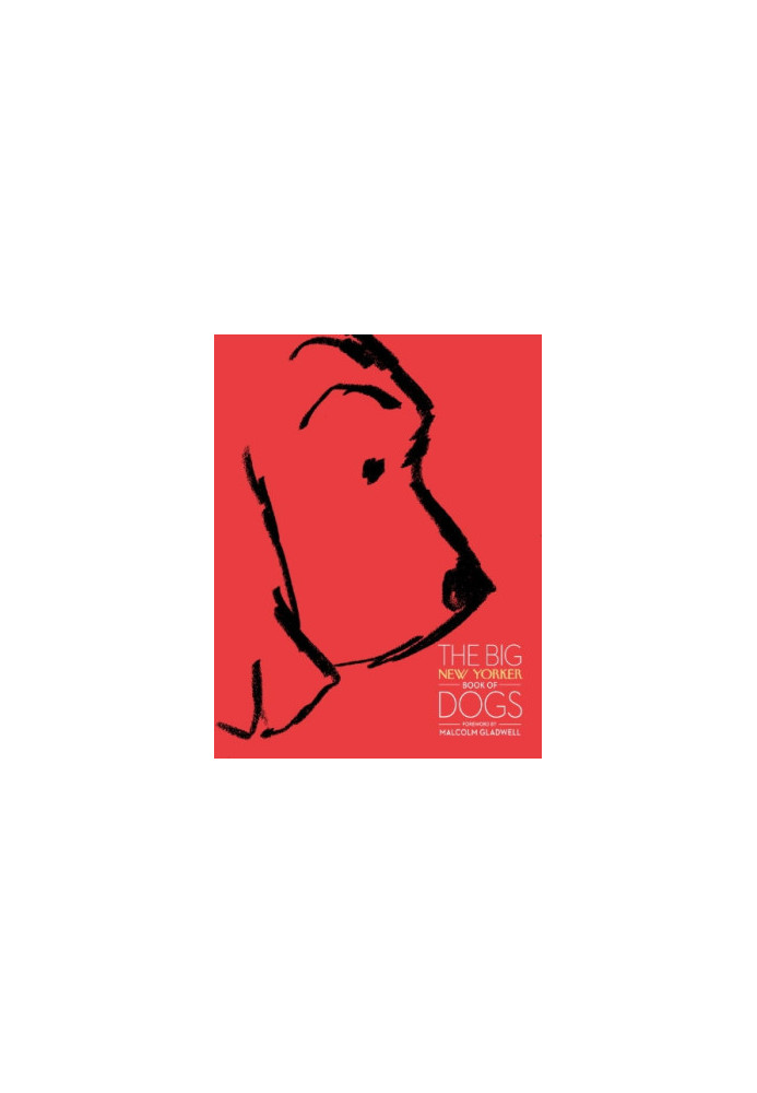 The Big New Yorker Book of Dogs