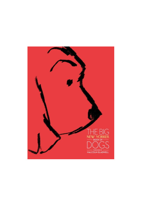 The Big New Yorker Book of Dogs