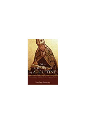 The Theology of Augustine: An Introductory Guide to His Most Important Works