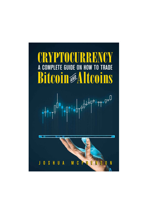 Blockchain : A Complete Guide On How To Trade Bitcoin And Altcoins