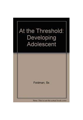 At the Threshold: The Developing Adolescent