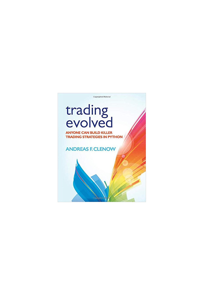 Trading Evolved: Anyone can Build Killer Trading Strategies in Python