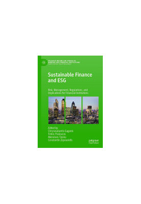 Sustainable Finance and ESG: Risk, Management, Regulations, and Implications for Financial Institutions